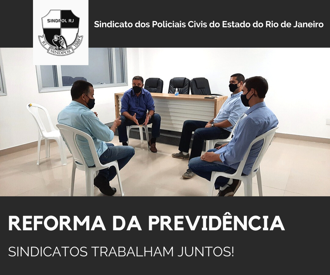 REFORMA DA PREVIDÊNCIA Sindicatos trabalham juntos SINDPOL