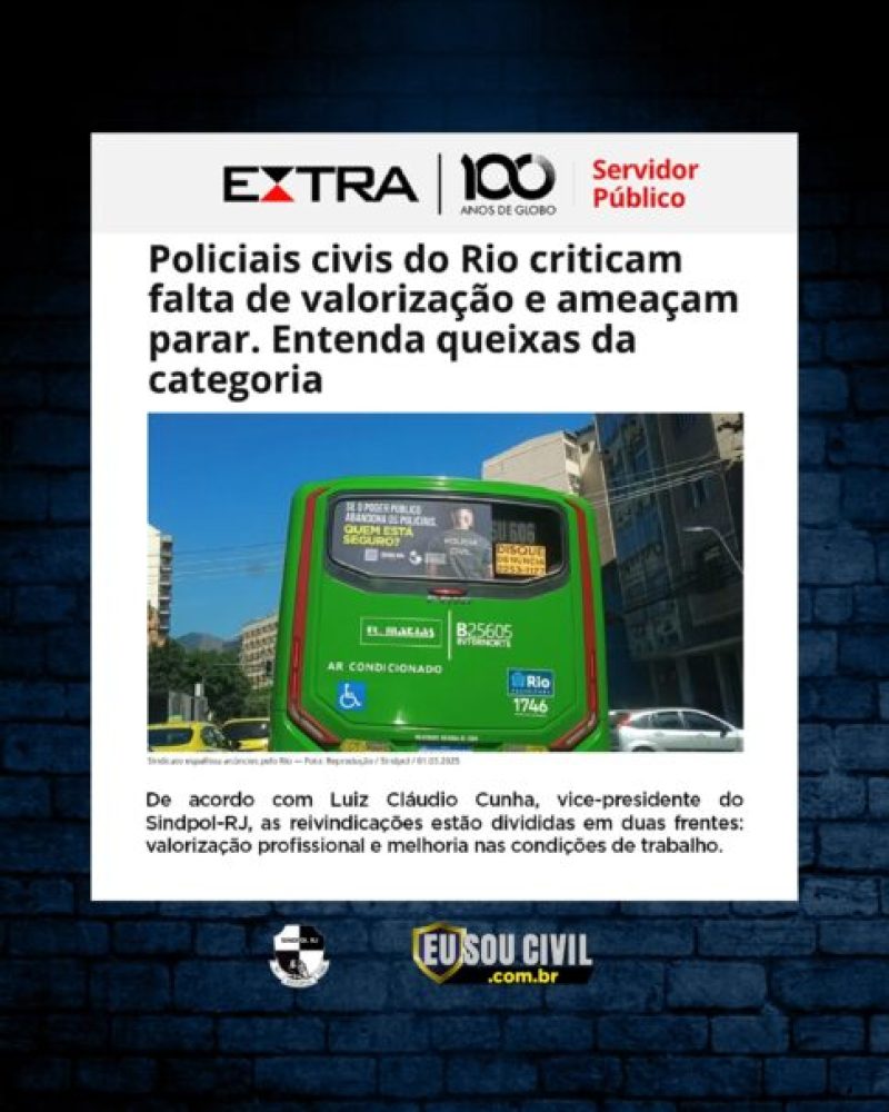 Eu-Sou-Civil-ganha-destaque-no-Jornal-Extra-e-evidencia-a-crise-na-PCERJ-484x605