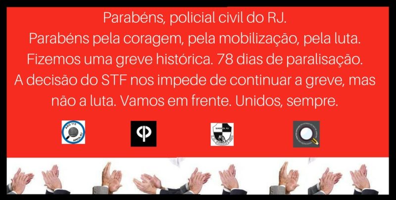 Parabéns, policial civil do RJ. Fizemos uma greve histórica. 78 dias de paralisação. Sim, conseguimos algumas conquistas mas sabemos que a luta continua.