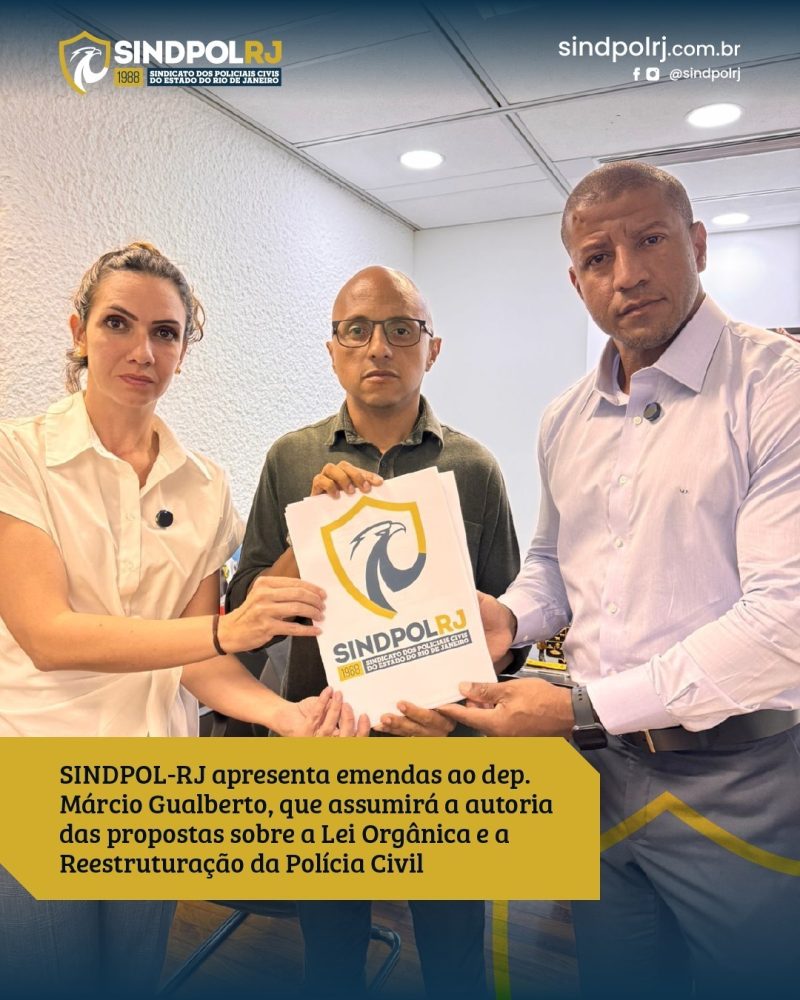 SINDPOL-RJ apresenta emendas ao dep. Márcio Gualberto, que assumirá a autoria das propostas sobre a Lei Orgânica e a Reestruturação da Polícia Civil