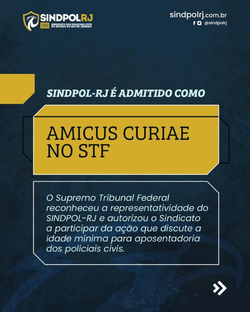 STF defere pedido do Sindpol-RJ para atuar como 'amicus curiae' em ação sobre idade mínima para aposentadoria de policiais civis